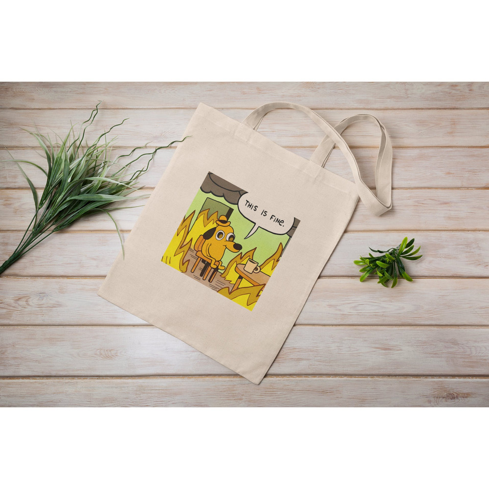 This Is Fine  Eco Tote Bag  Reusable  Cotton Canvas Tote Bag  Sustainable Bag  Perfect Gift  Christmas Gift  Aesthetic   Funny Bag 1.jpg