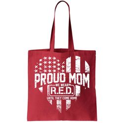 Proud Mom We Wear RED Until They Come Home Tote Bag
