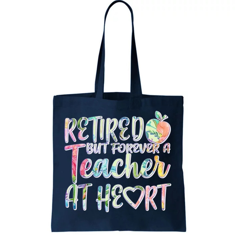 Retried But Forever A Teacher At Heart Tote Bag.jpg