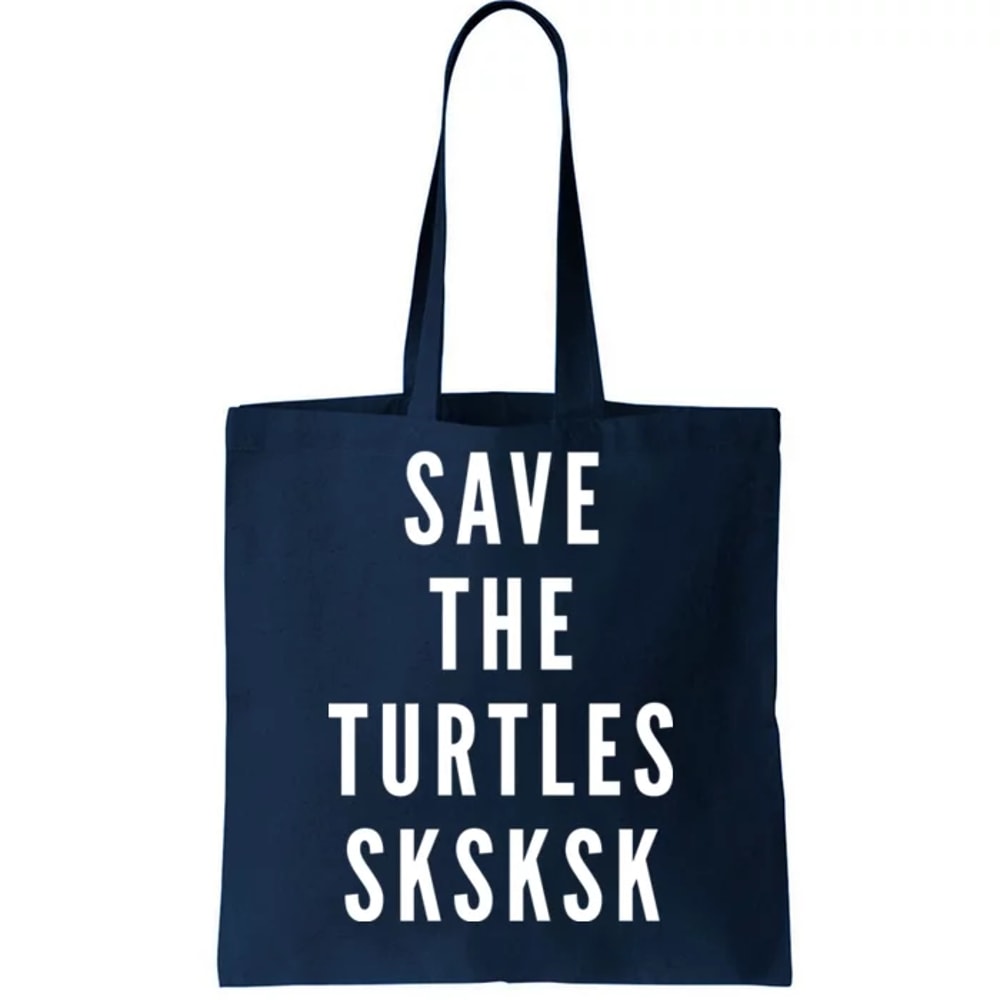 Save The Turtles SKSKSK Tote Bag.jpg