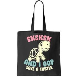 sksksk and i oop save a turtle vintage tote bag