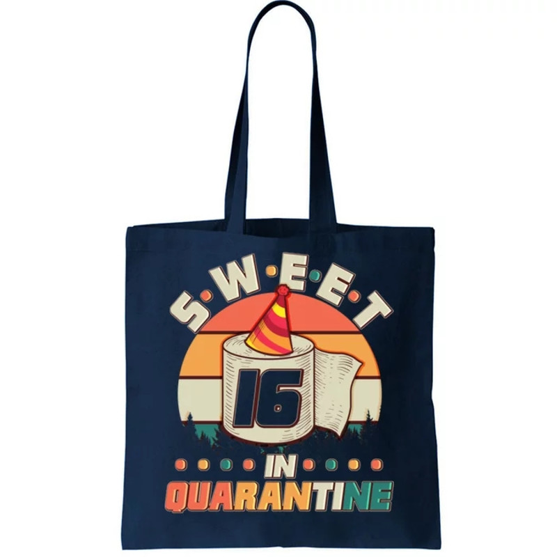 Sweet Sixteen In Quarantine Tote Bag.jpg
