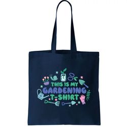 this is my gardening shirt tote bag