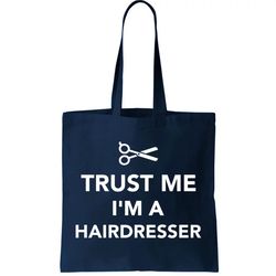 trust me im a hairdresser tote bag