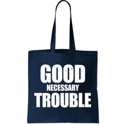 Good Necessary Trouble RIP John Lewis Quote Tote Bag
