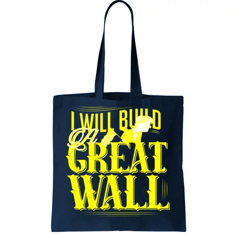 I Will Build A Great Wall - Donald Trump Tote Bag.jpg