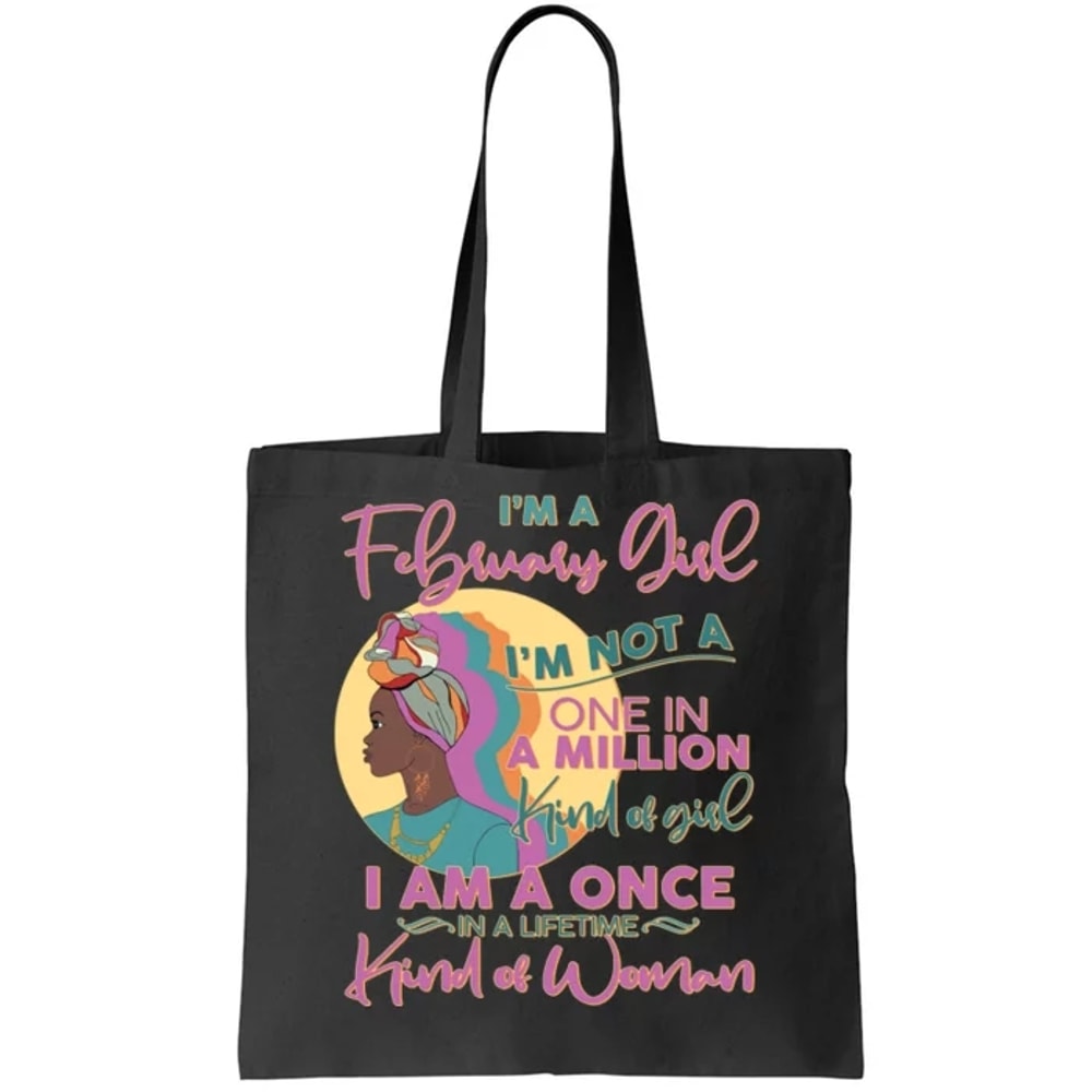 I'm A February Girl I Am A Once In A Lifetime Kind Of Woman Tote Bag.jpg