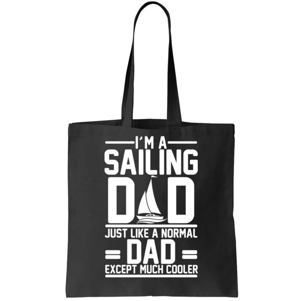 I'm A Sailing Dad Like A Normal Dad But Much Cooler Tote Bag.jpg