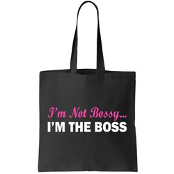 Im Not Bossy Im The Boss Tote Bag