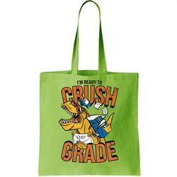 Im Ready To Crush 1st Grade Dinosaur Tote Bag