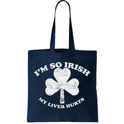 Im So Irish My Liver Hurts Tote Bag