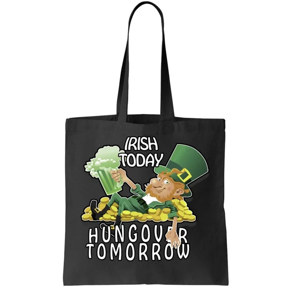 Irish Today Hungover Tomorrow Tote Bag.jpg