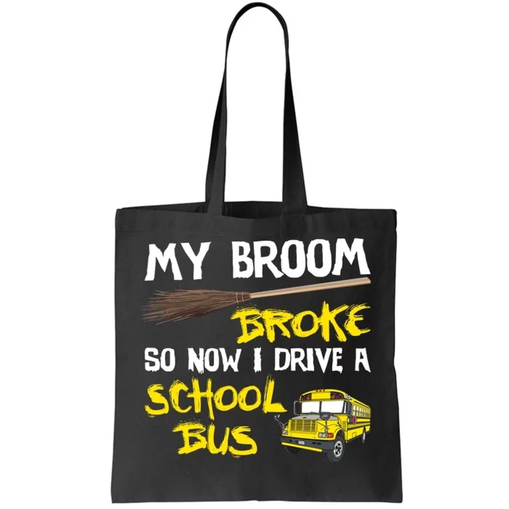 My Broom Broke Drive School Bus Tote Bag.jpg