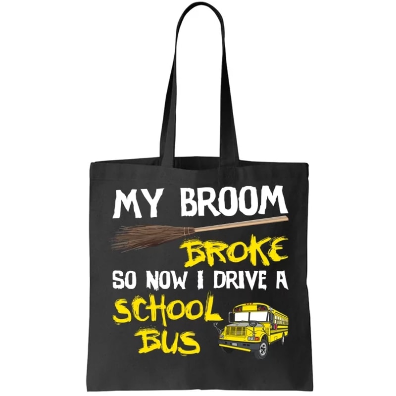 My Broom Broke Drive School Bus Tote Bag.jpg