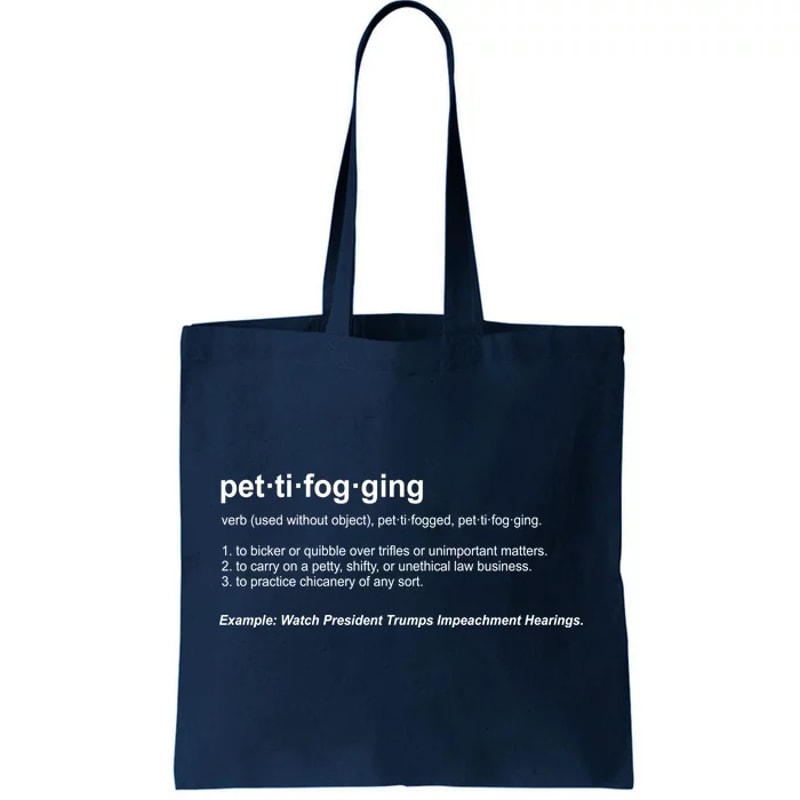 Pettifogging Impeachment Hearings Tote Bag.jpg
