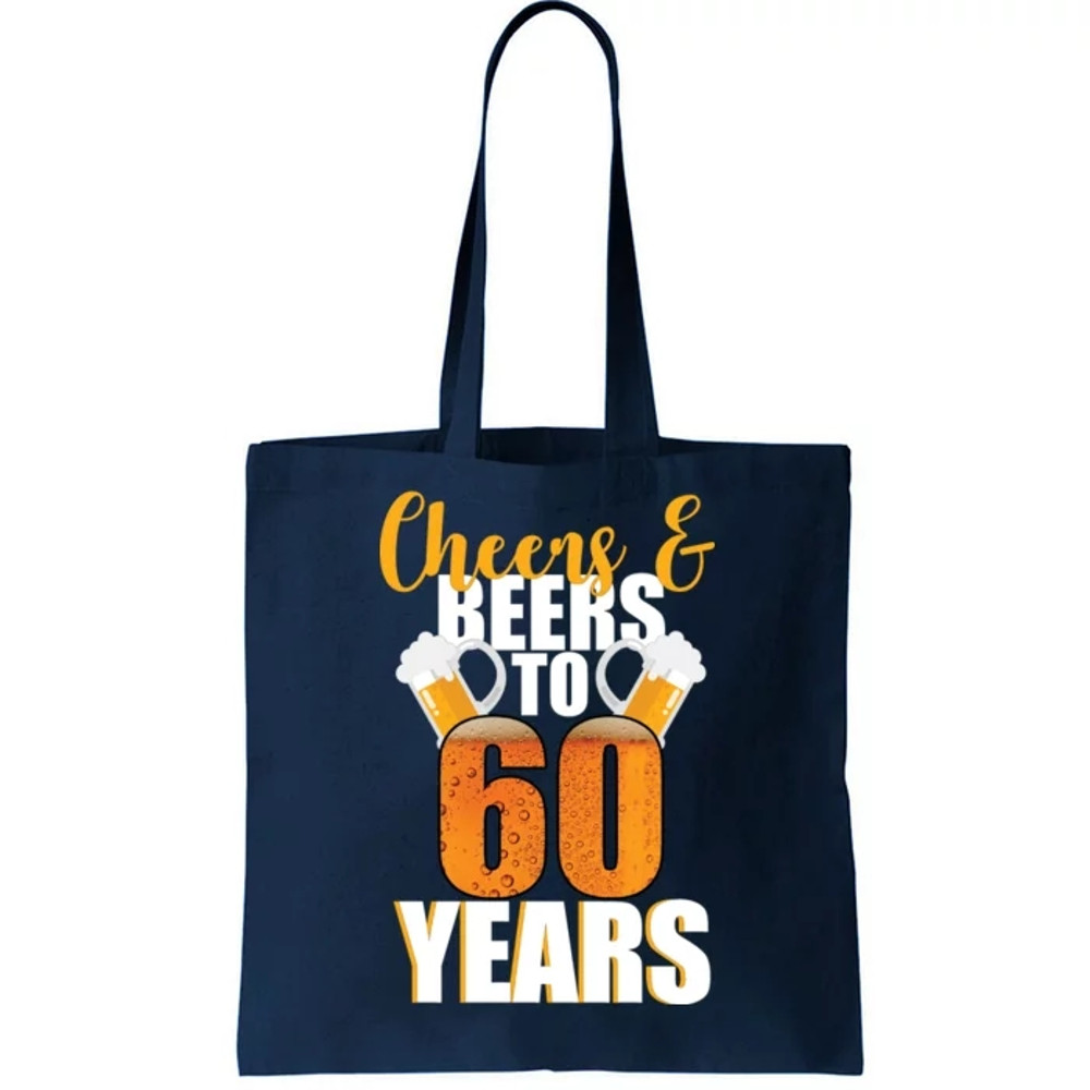 60th Birthday Cheers & Beers To 60 Years Tote Bag.jpg