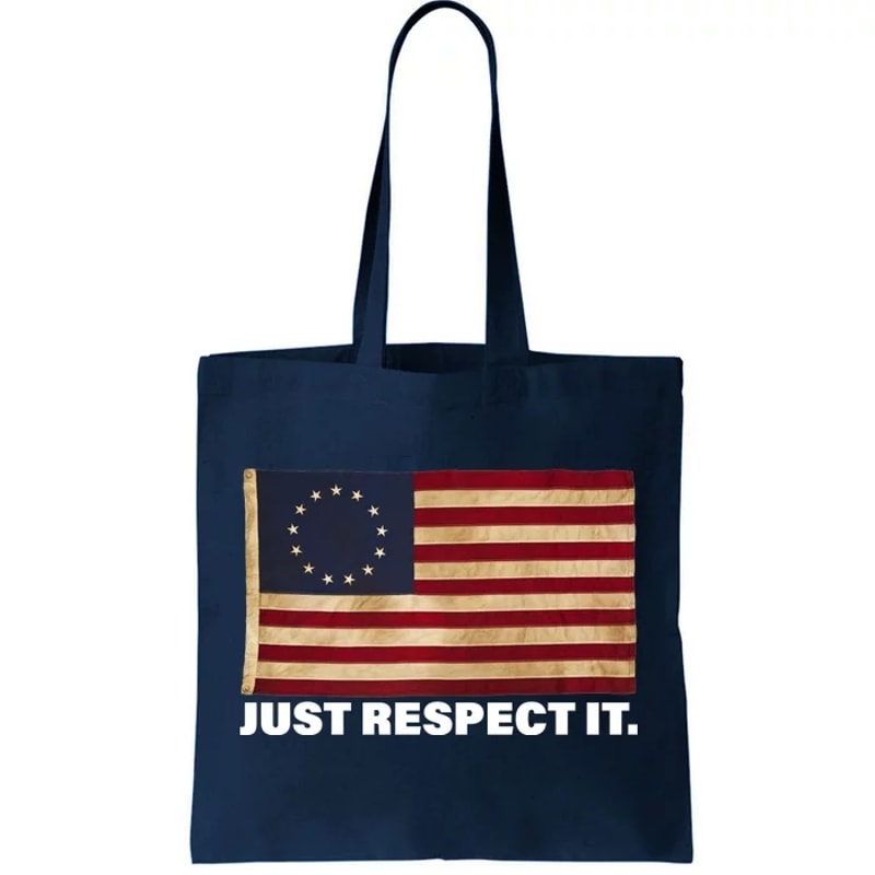Betsy Ross Original Colonies Just Respect It Tote Bag.jpg
