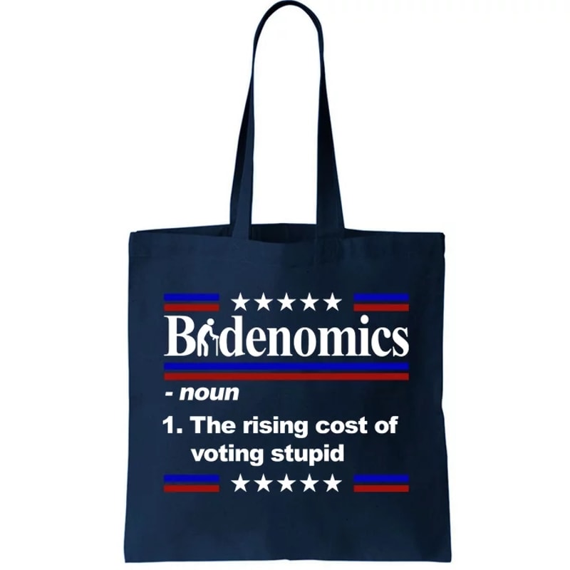 Bidenomics The Rising Cost Of Voting Stupid Funny Anti Joe Biden Tote Bag.jpg