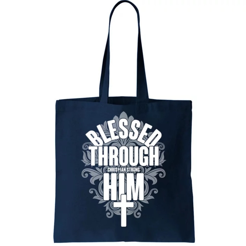 Blessed Through Him Christian Strong Tote Bag.jpg