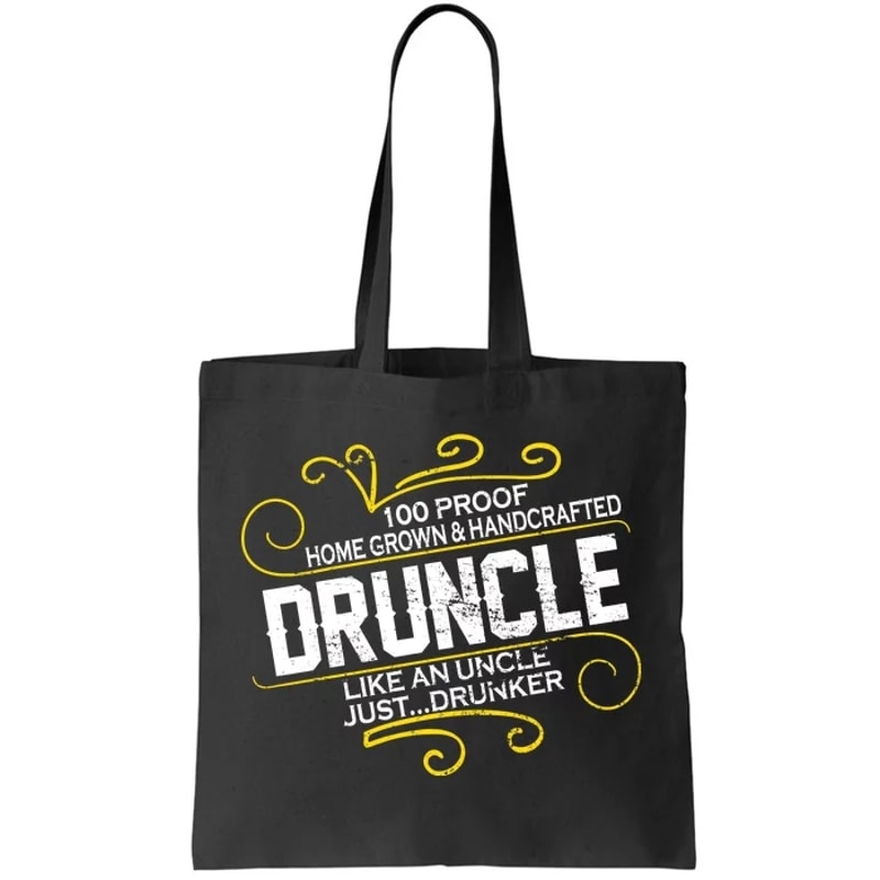 Druncle Like A Uncle Just Drunker Tote Bag.jpg