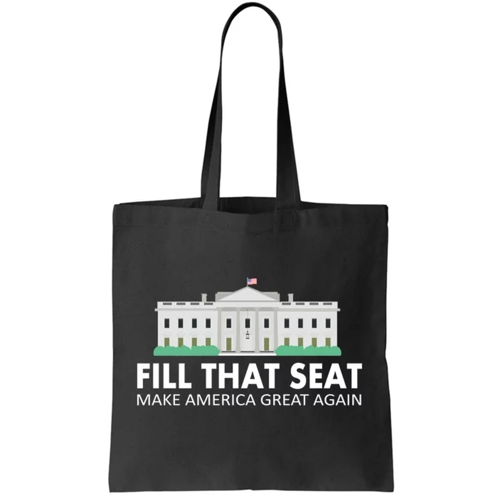 Fill That Seat Make America Great Again Tote Bag.jpg