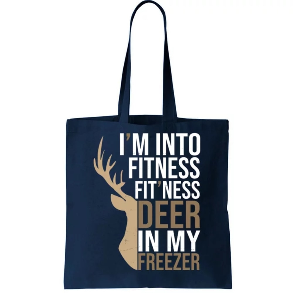 Funny Hunter Im Into Fitness Deer Freezer Hunting Tote Bag.jpg
