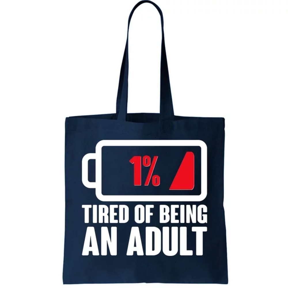 Funny Tired of Being An Adult Low Battery Tote Bag.jpg