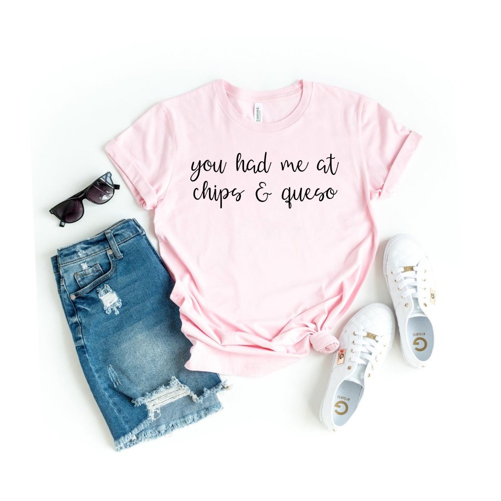 Chips & Queso Shirt I Love Queso You Had Me At Chips Queso mothers say T-Shirt Funny T-Shirt Food Junkie I Love Mexican Food 1.jpg