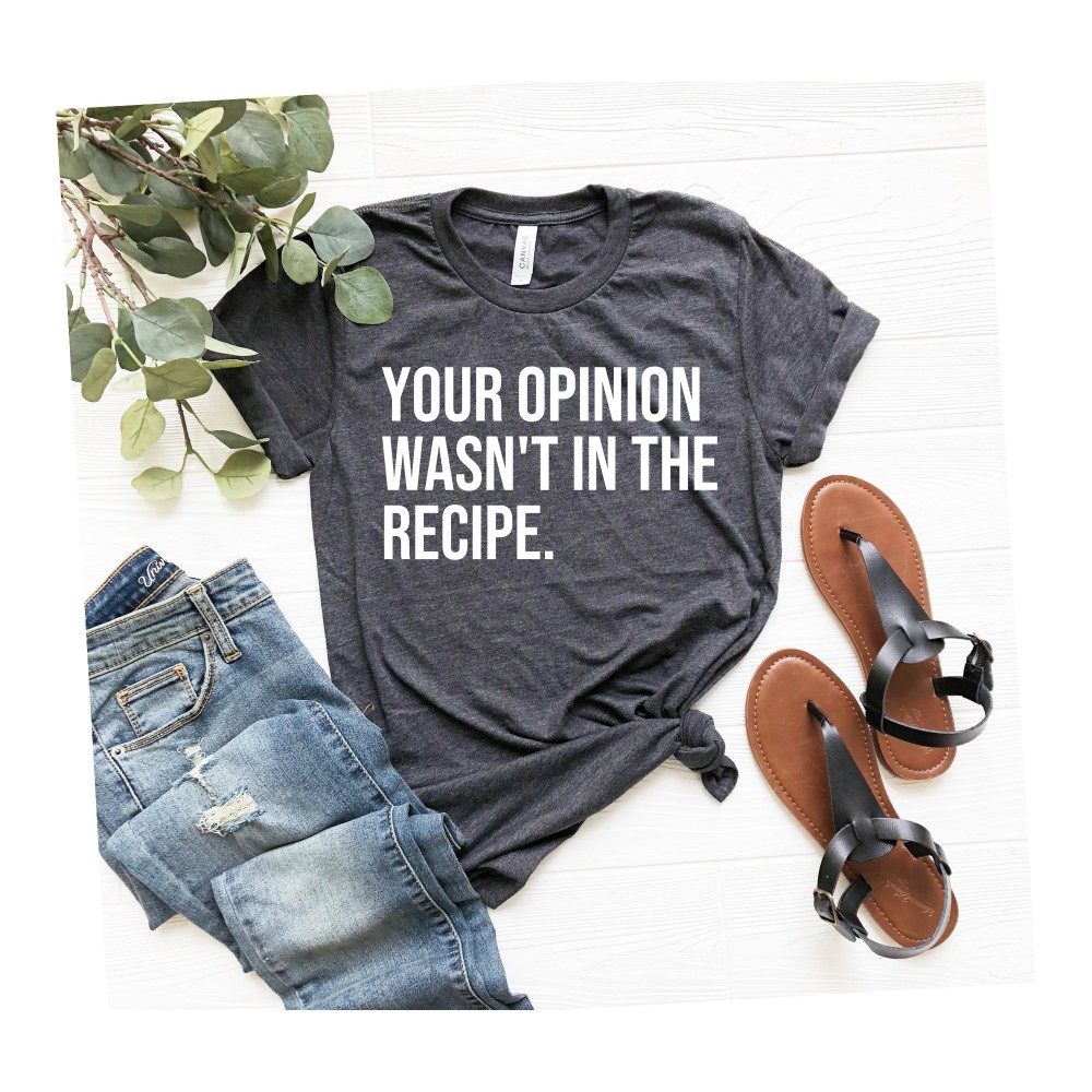 Cooking Shirt Cooking Gift Chef Shirt Chef Gift Food Lover Shirt Foodie Food Lover Gift Your Opinion Wasn't In The Recipe.jpg