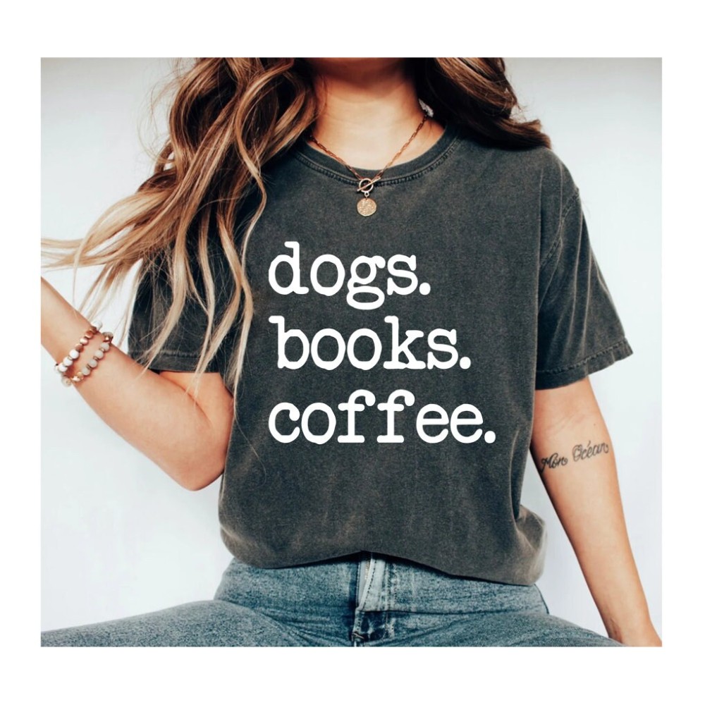 Dogs Books Coffee Dog Lover Shirt Dog Lover Tshirt Dog Coffee Shirt Dog coffee Tshirt Dog Lover Gift dog Shirt.jpg