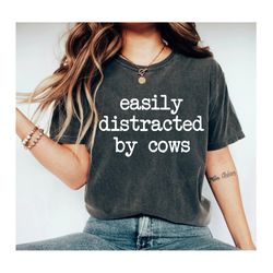 easily distracted by cows cow lover shirt cow shirt farm country shirt dairy farm cow lover cow tshirt funny cow tee