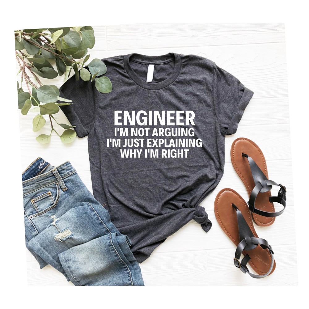 Engineer I'm Not Arguing Shirt, Engineer Shirt, Engineer Gift, Engineering Degree, Engineer Student, Engineer Teacher, Chemical Engineer.jpg