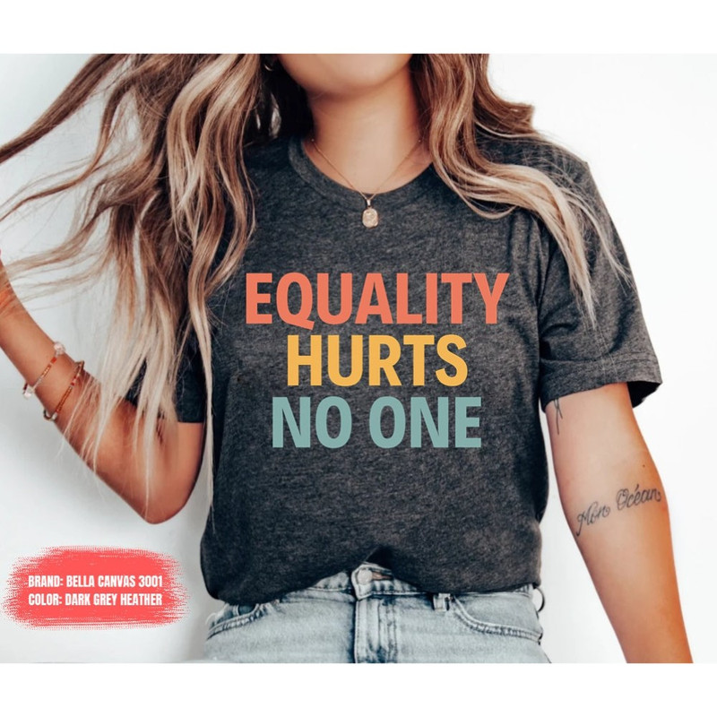 Equality Shirt, Social Justice, Human shirt Rights, History shirt, Anti Racism Tee, Pride Tshirt, Feminist shirt Freedom shirt.jpg