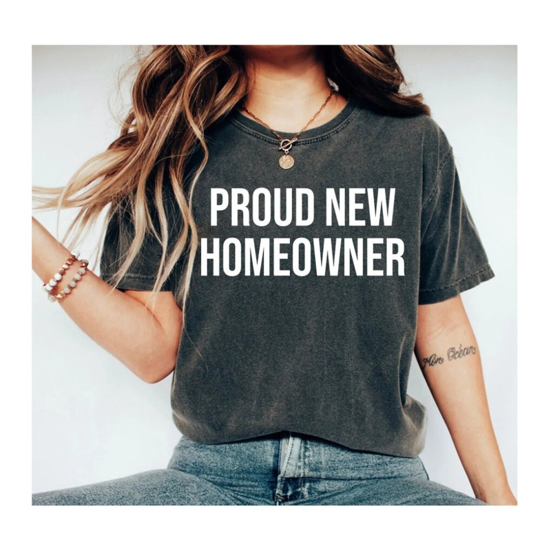 Homeowner Shirt New Home Shirt Housewarming Gift Homeowner Gift Proud Homeowner New Homeowner Shirt Homeowner Gift Home Shirt 1.jpg
