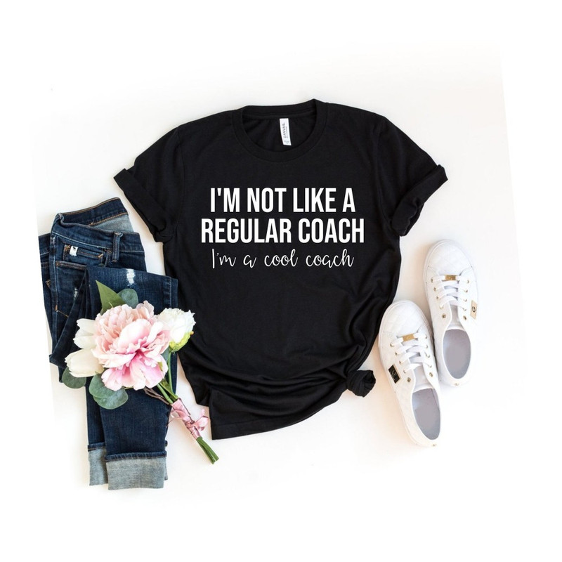 Coach Life. Boss Lady. Workout Shirt. Funny Fitness Shirt. Inspire. Coach Shirt. I'm Not Like a Regular Coach I'm A Cool Coach. Girl Boss.jpg
