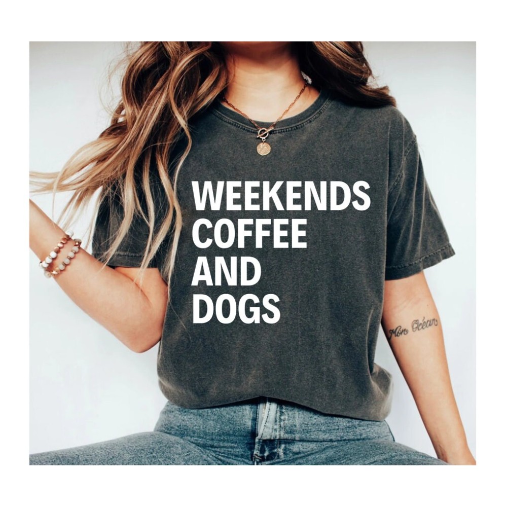 Coffee Shirt dog Shirt Weekends Coffee And Dogs Coffee Lover Gift Dog Shirt Mothers Day Gift Dog Lover Gift Funny Dog Shirt 2.jpg