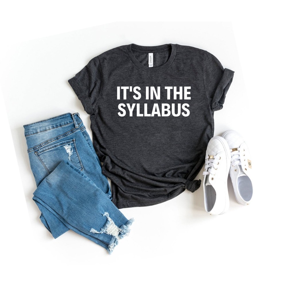 Cute Teacher Shirt It's In The Syllabus Gifts for Teachers Teacher Appreciation. Back to School Elementary Teacher Teacher t-shirt.jpg