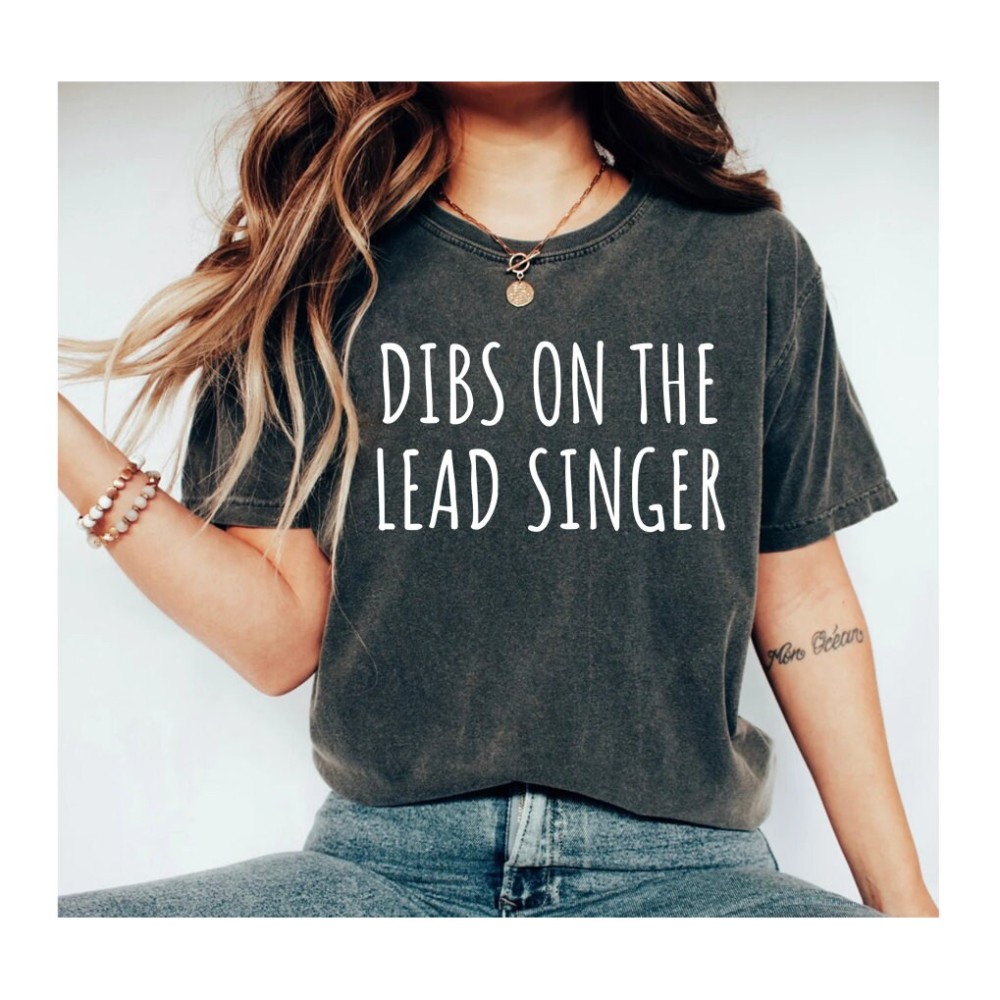 Dibs On The Lead Singer Shirt Singer Shirt Concert shirt Band Singer Music Festival Shirt Band Shirt Band Gift Singer Music Lover.jpg