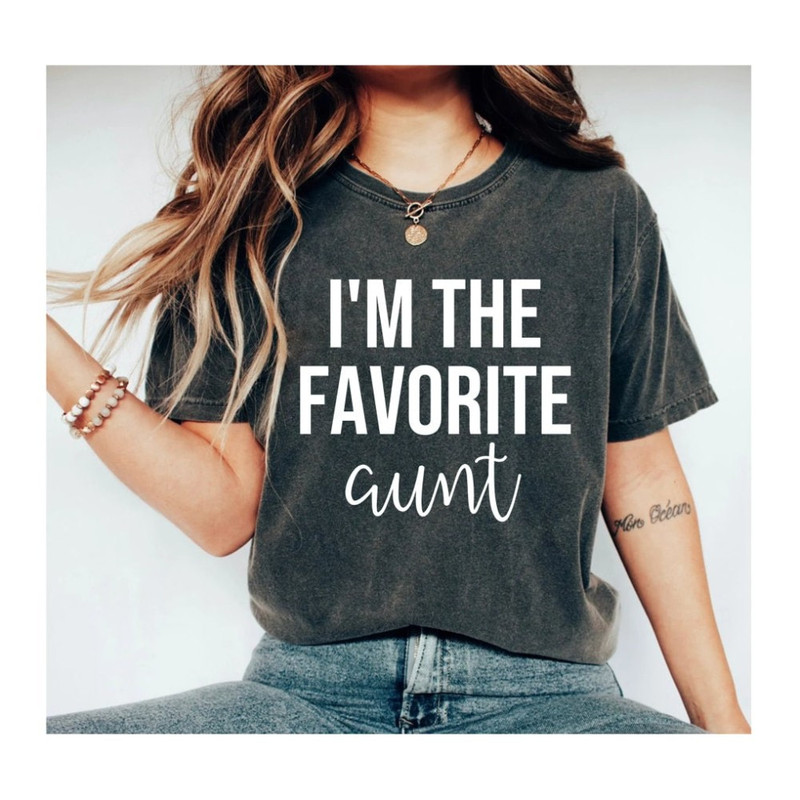 Funny Aunt Gift best auntie Shirt Funny aunt Shirt I'm The Favorite Aunt T-Shirt Favorite Aunt Shirt I'm the favorite auntie Shirt.jpg