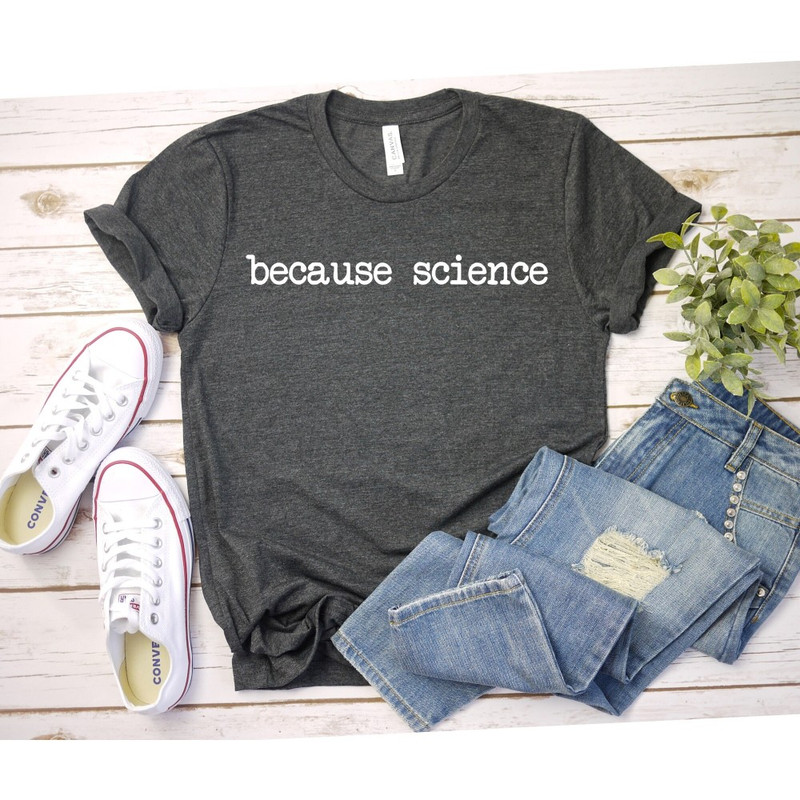 Funny Science Shirt Scientist Shirt Scientist Gift Science t-shirt Science Lover Nerdy Shirt Geek Shirt Liberal Shirt Science March.jpg