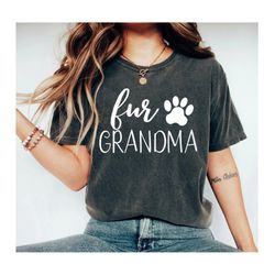 fur grandma shirt unisex crew neck shirt fur grandma granddog dog lover gift dog lover animal shirt dog lover 1