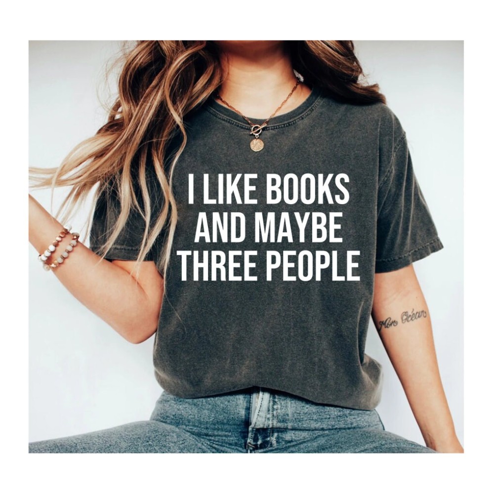 I Like Books & Maybe 3 People Funny Bookish Gift Book Shirt Book Lover Gift Reading Week Shirt introvert shirt.jpg