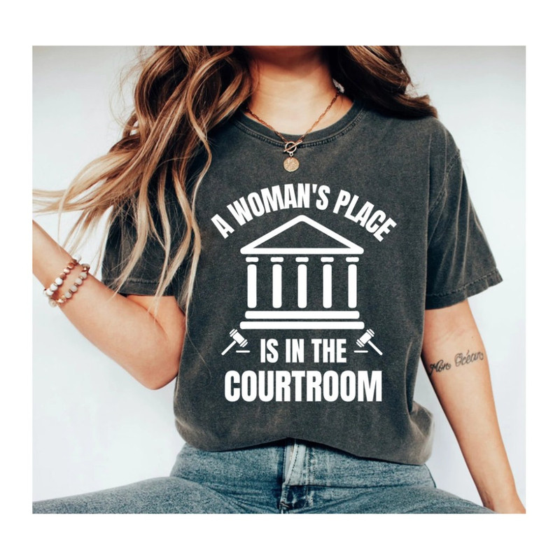 Lawyer Shirt A Woman's Place Is In The Courtroom Lawyer Gift Law Student Shirt Future Lawyer Gift Feminist Shirt Funny Lawyer Shirt.jpg