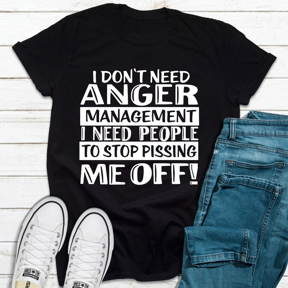 I Don't Need Anger Management.jpg