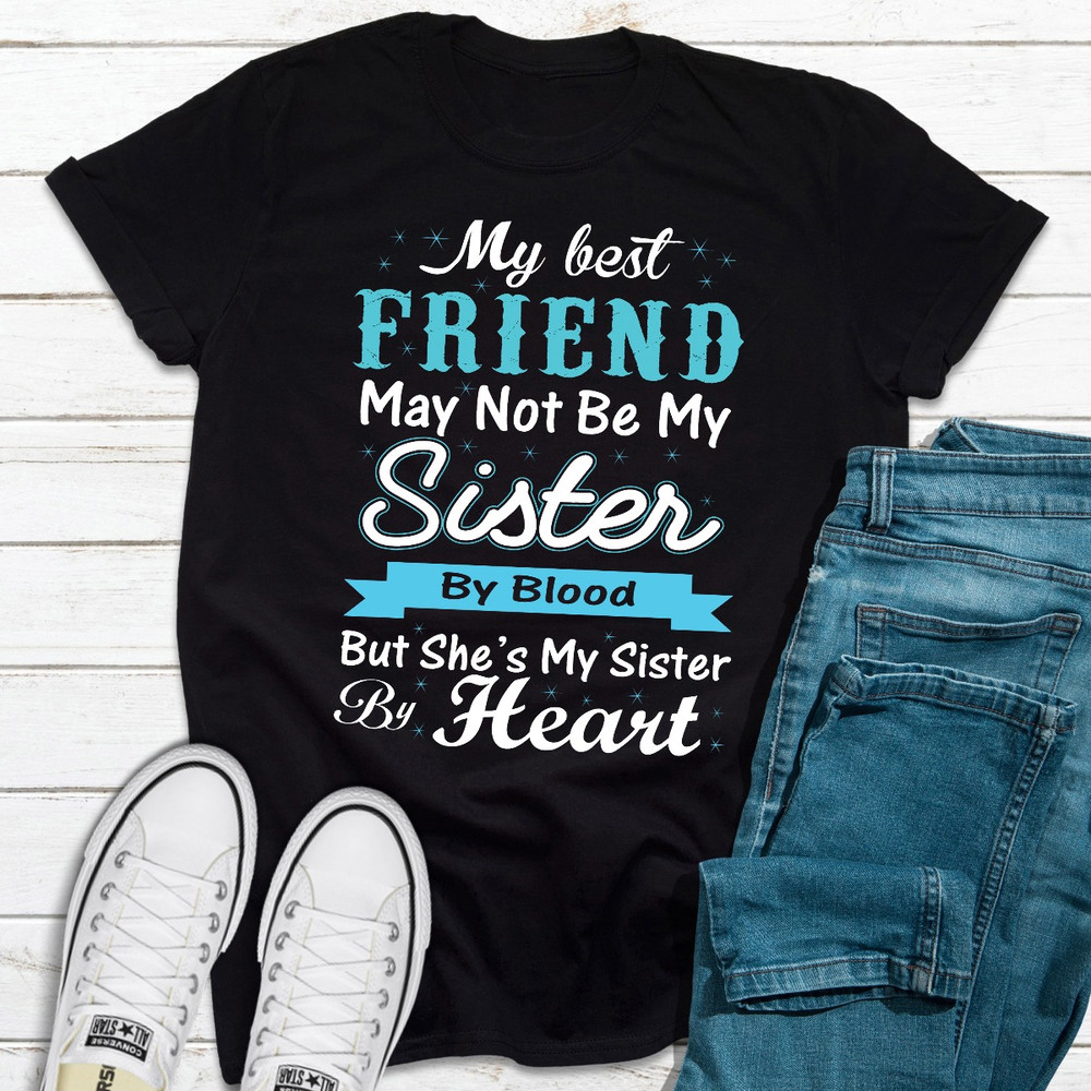 My Best Friend May Not Be My Sister By Blood But....jpg