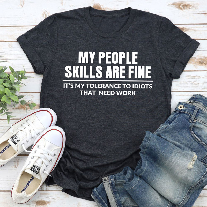 My People Skills Are Fine Tee.jpg