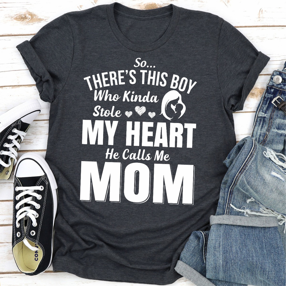 So There's This Boy Who Kinda Stole My Heart He Calls Me Mom.jpg
