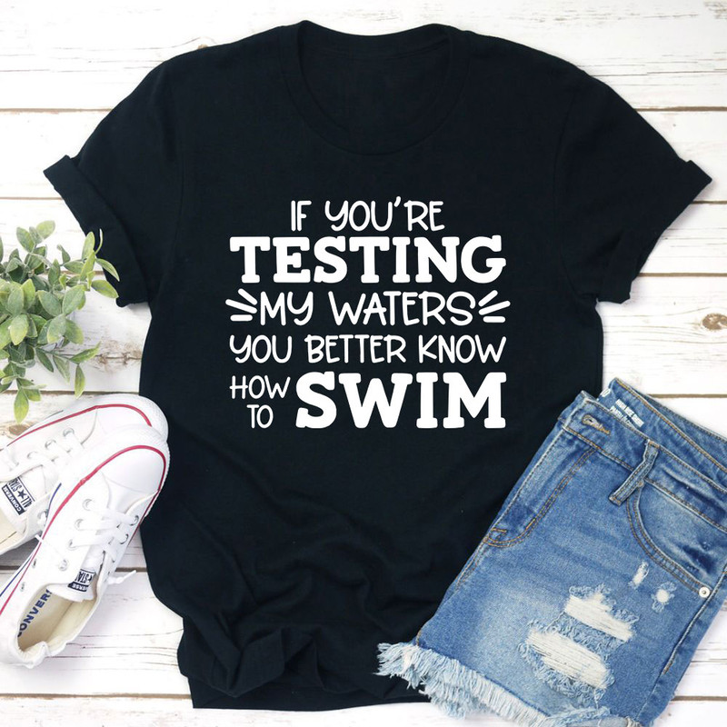 Testing My Waters T-Shirt.jpg