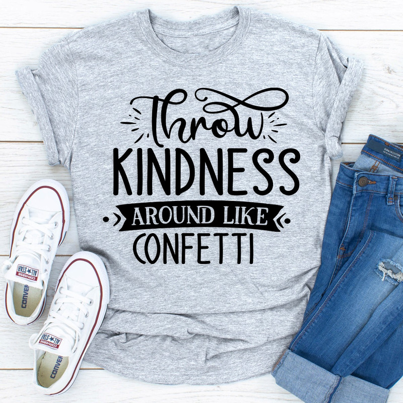 Throw Kindness Around Like Confetti.jpg