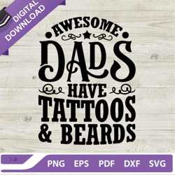 awesome dads have tattoos and beards svg, fathers day svg, father quote svg